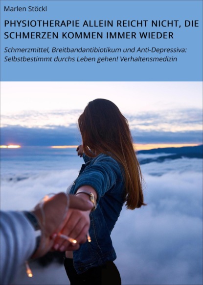 PHYSIOTHERAPIE ALLEIN REICHT NICHT, DIE SCHMERZEN KOMMEN IMMER WIEDER