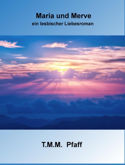 Die lesbische Liebesgeschichte von Maria und Merve