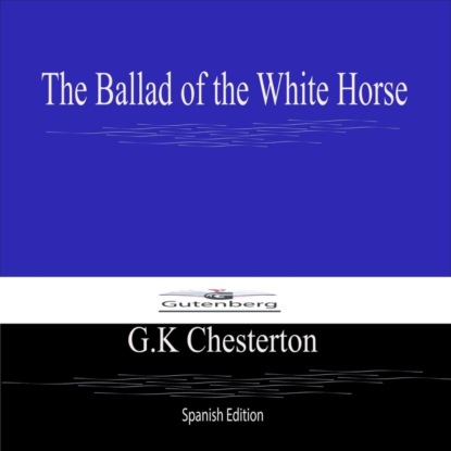 The Ballad of the White Horse (Spanish Edtion)