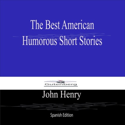 The Best American  Humorous Short Stories (Spanish Edition)