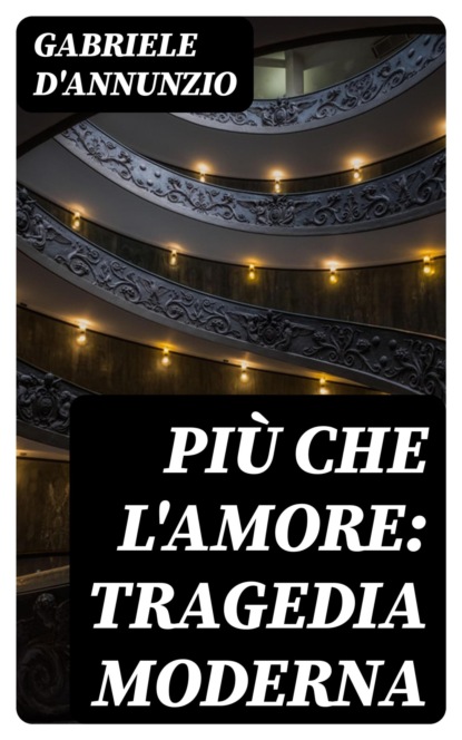 Più che l'amore: Tragedia moderna