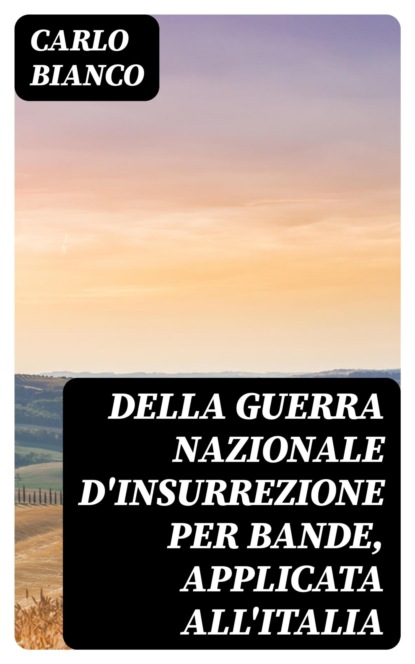 Della guerra nazionale d'insurrezione per bande, applicata all'Italia