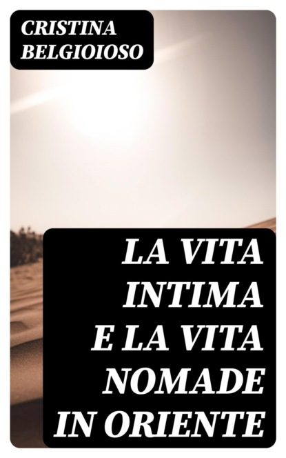 La vita intima e la vita nomade in Oriente