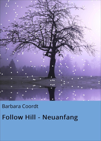 Follow Hill - Neuanfang