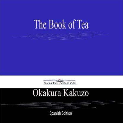 The Book of Tea (Spanish Edition)