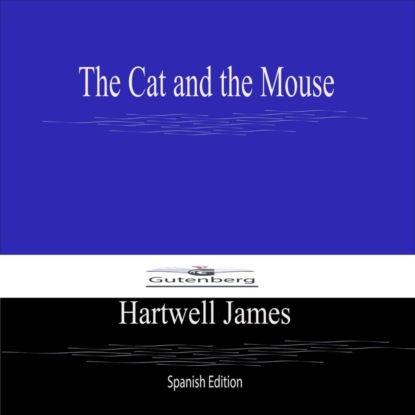 The Cat and the Mouse (Spanish Edition)
