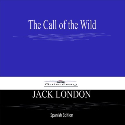 The Call of the Wild (Spanish Edition)