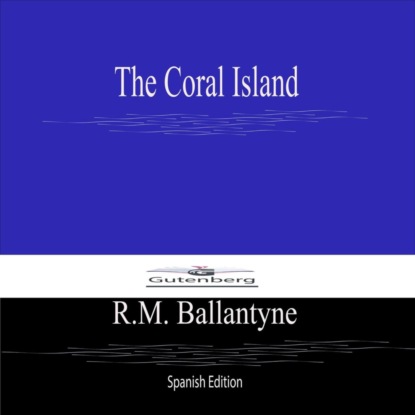 The Coral Island (Spanish Edition)