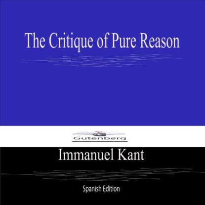 The Critique of Pure Reason (Spanish Edition)