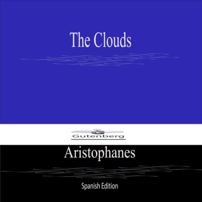 The Clouds (Spanish Edition)