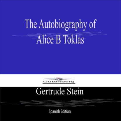 The Autobiography of  Alice B Toklas (Spanish Edition)