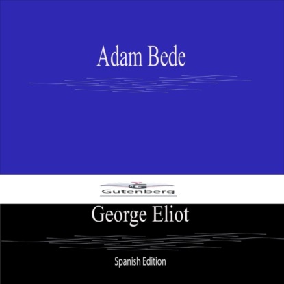 Adam Bede (Spanish Edition)