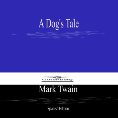 A Dog's Tale (Spanish Edition)