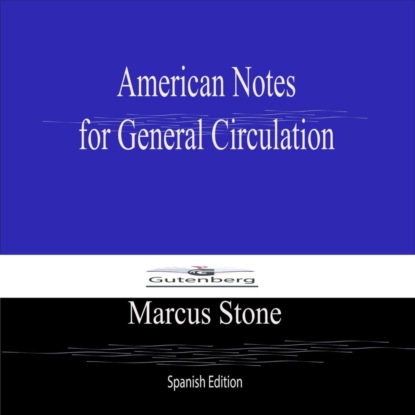 American Notes  for General Circulation (Spanish Edition)