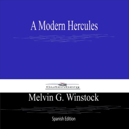 A Modern Hercules (Spanish Edition)