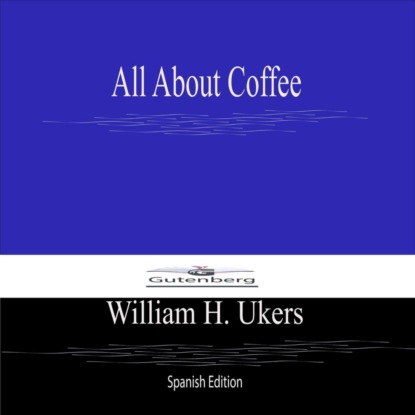 All About Coffee (Spanish Edition)
