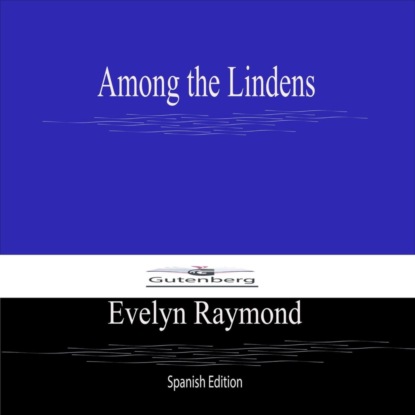 Among the Lindens (Spanish Edition)
