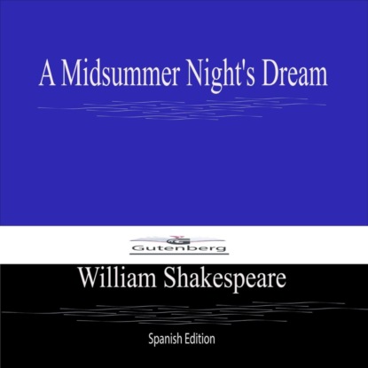 A Midsummer Night's Dream (Spanish Edition)