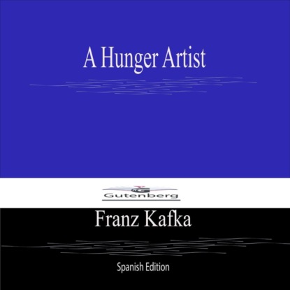 A Hunger Artist (Spanish Edition)