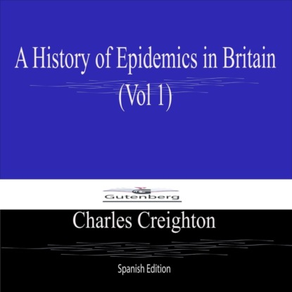 A History of Epidemics in Britain  (Vol 1) Spanish Edition