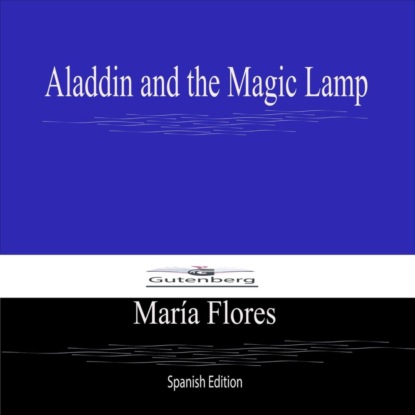 Aladdin and the Magic Lamp (Spanish Edition)