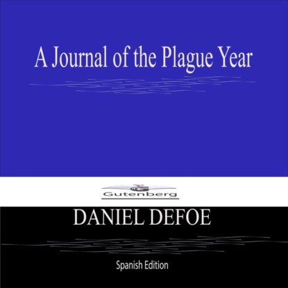 A Journal of the Plague Year (Spanish Edition)