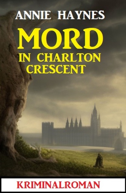Mord in Charlton Crescent: Kriminalroman