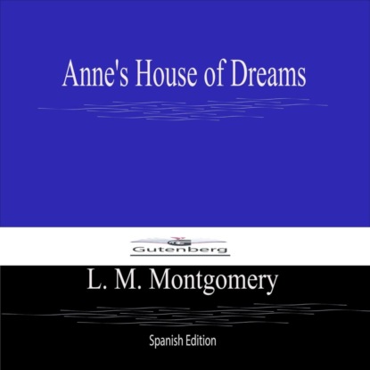 Anne's House of Dreams (Spanish Edition)