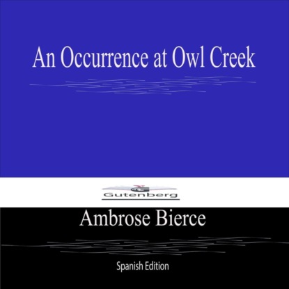 An Occurrence at Owl Creek Bridge (Spanish Edition)