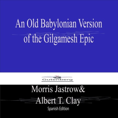 An Old Babylonian Version  of the Gilgamesh Epic (Spanish Edition)