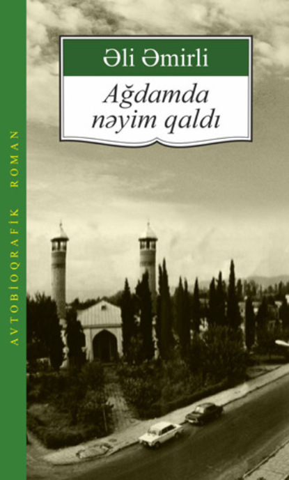 AĞDAMDA NƏYİM QALDI