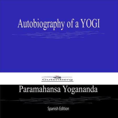 Autobiography of a YOGI (Spanish Edition)