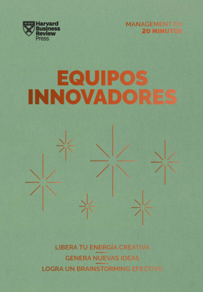 Equipos innovadores. Serie Management en 20 minutos
