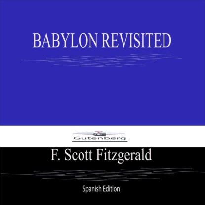 BABYLON REVISITED (Spanish Edition)