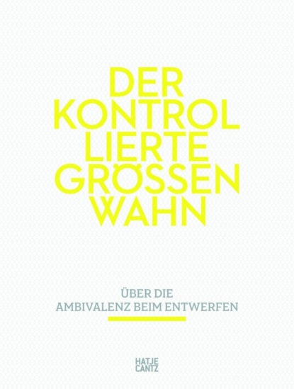 Der kontrollierte Größenwahn