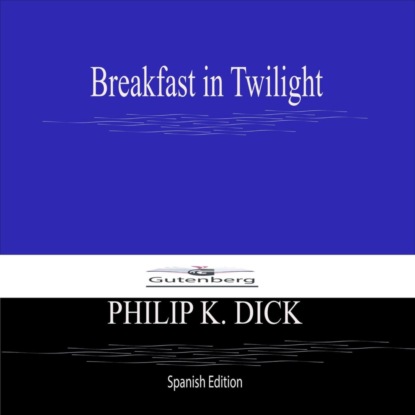 Breakfast in Twilight (Spanish Edition)
