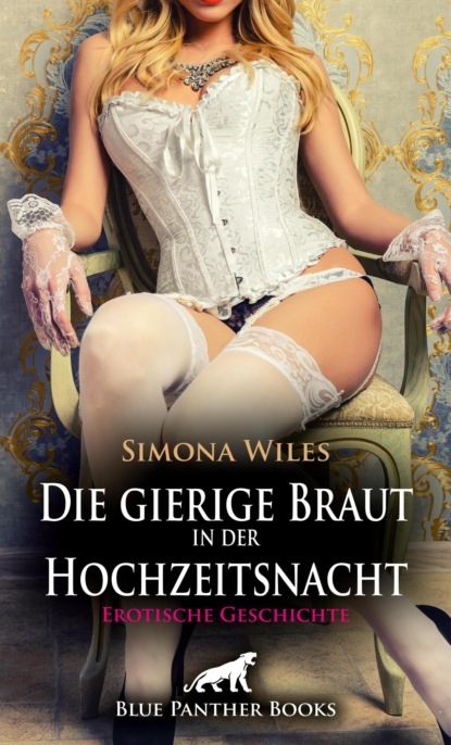 Die gierige Braut in der Hochzeitsnacht | Erotische Geschichte