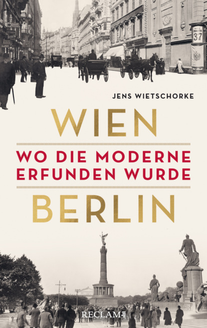 Wien – Berlin. Wo die Moderne erfunden wurde