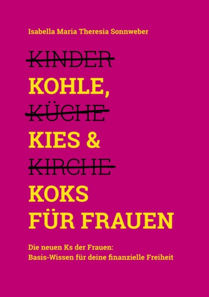 Kohle, Kies & Koks für Frauen