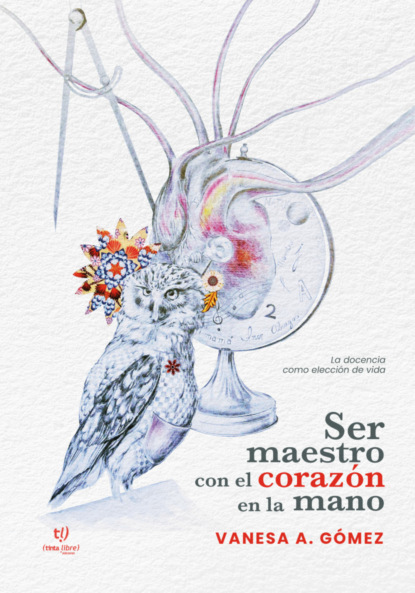 Ser maestro con el corazón en la mano:
