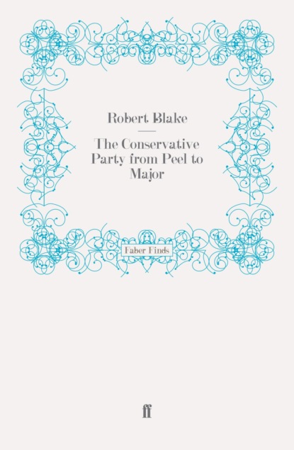 The Conservative Party from Peel to Major