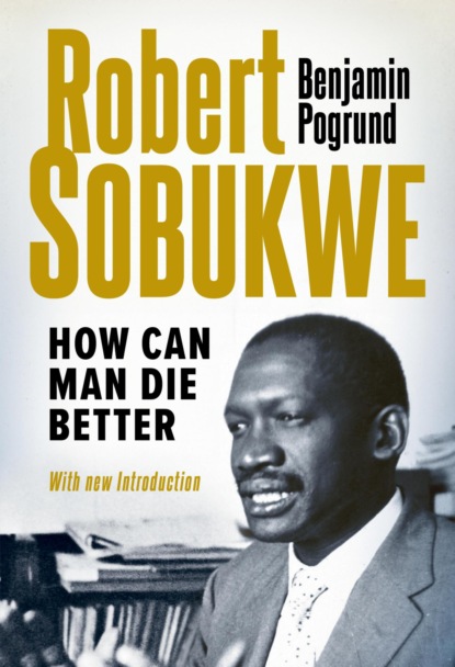 Robert Sobukwe - How can Man Die Better