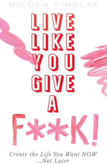 Live Like You Give A F**k!