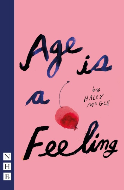 Age is a Feeling (NHB Modern Plays)