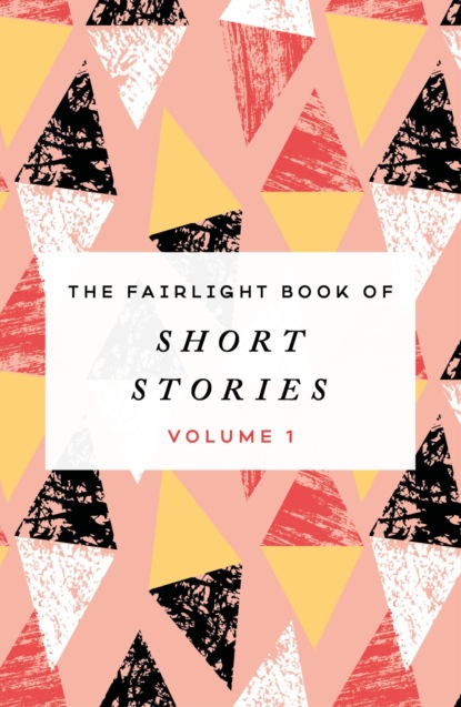 The Fairlight Book of Short Stories (Volume 1)