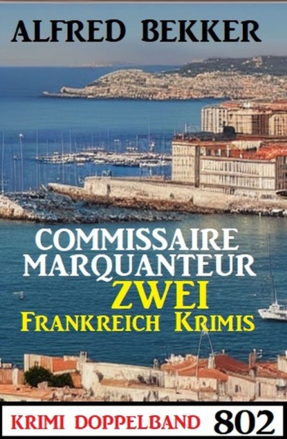 Krimi Doppelband 802: Zwei Frankreich Krimis