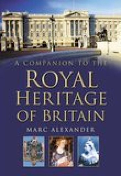 A Companion to the Royal Heritage of Britain