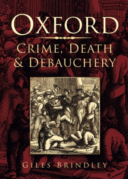 Oxford: Crime, Death and Debauchery