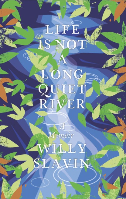 Life is Not a Long Quiet River