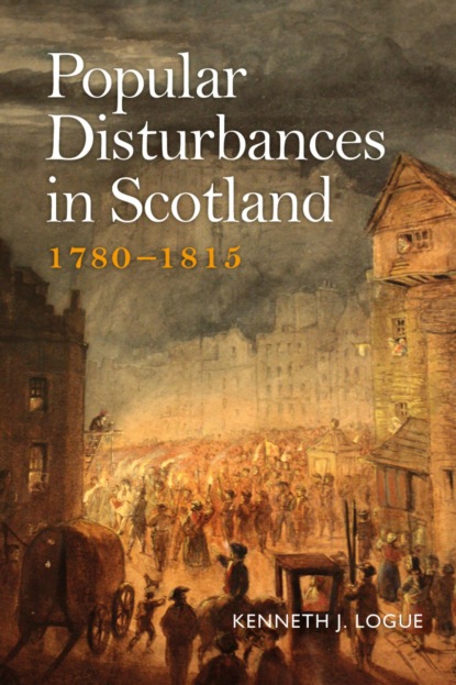 Popular Disturbance in Scotland 1780–1815